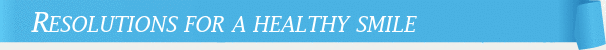 Dentist Cincinnati Resolutions for a Healthy Smile