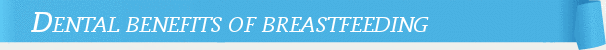 Dentist Cincinnati Dental Benefits of Breastfeeding